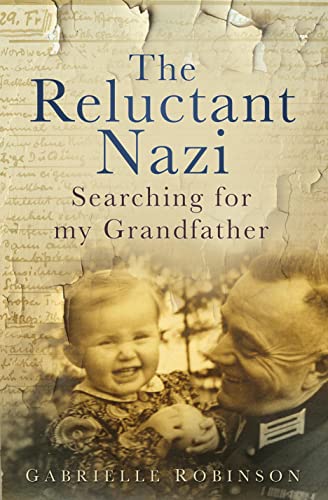 Stock image for The Reluctant Nazi: Searching for My Grandfather for sale by ThriftBooks-Dallas