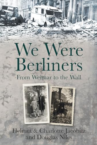 Stock image for We Were Berliners : From Weimar to the Wall for sale by Better World Books