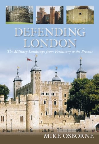 Stock image for Defending London : A Military History from Conquest to Cold War for sale by Better World Books: West