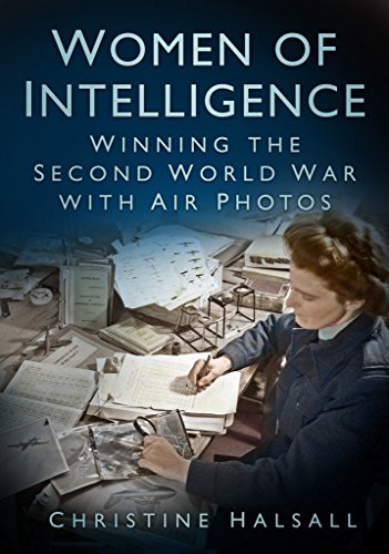 Stock image for Women of Intelligence: Winning the Second World War with Air Photos for sale by WorldofBooks