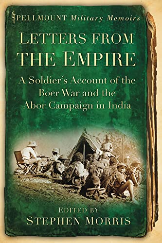 Stock image for Letters from the Empire: A Soldier's Account of the Boer War and the Abor Campaign in India (Spellmount Military Memoirs) for sale by HPB Inc.