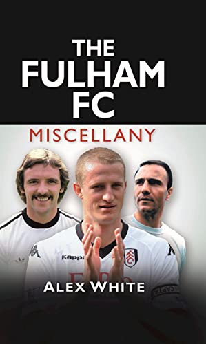 Beispielbild fr The Fulham FC Miscellany zum Verkauf von WorldofBooks