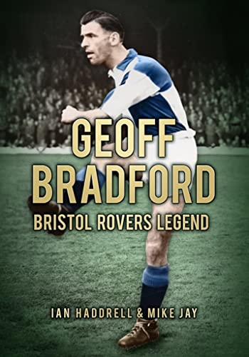 Imagen de archivo de Geoff Bradford: Bristol Rovers Legend a la venta por WorldofBooks