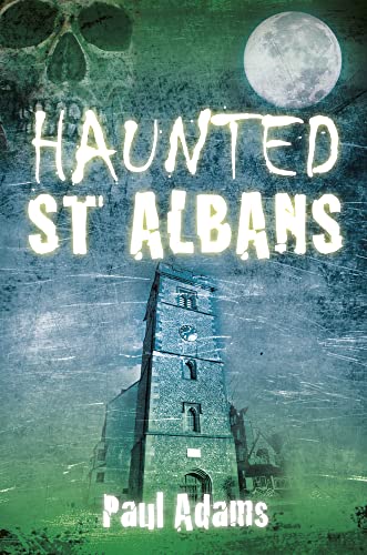 Beispielbild fr Haunted St Albans zum Verkauf von Books From California