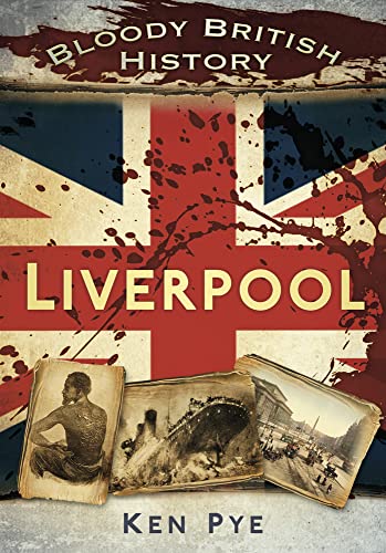 9780752465517: Bloody British History: Liverpool