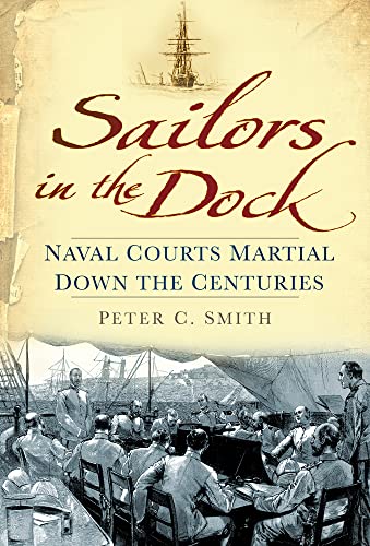 Beispielbild fr Sailors in the Dock: Naval Courts Martial Down the Centuries zum Verkauf von WorldofBooks