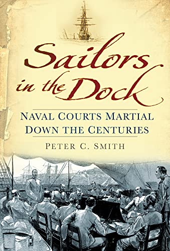 Imagen de archivo de Sailors in the Dock: Naval Courts Martial Down the Centuries a la venta por PlumCircle