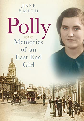 Beispielbild fr Polly: Memories of an East End Girl zum Verkauf von WorldofBooks
