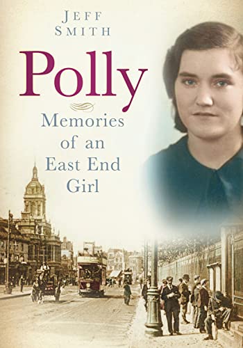 Stock image for Polly: Memories of an East End Girl for sale by WorldofBooks
