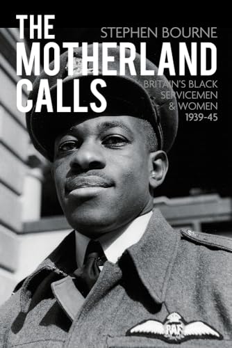Imagen de archivo de The Motherland Calls: Britain's Black Servicemen & Women, 1939-45: Britain's Black Servicemen & Women 1939-45 a la venta por WorldofBooks
