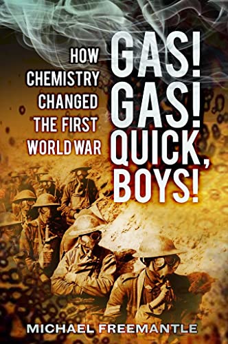 Stock image for Gas! Gas! Quick, Boys!: How Chemistry Changed the First World War for sale by The Maryland Book Bank