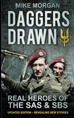 Daggers Drawn: The Real Heroes of the SAS & Sbs (9780752466064) by Morgan, Mike