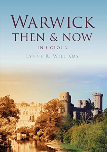 Beispielbild fr Warwick Then & Now (Then and Now) zum Verkauf von WorldofBooks