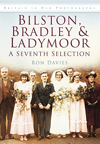 Stock image for Bilston, Bradley & Ladymoor: Britain in Old Photographs for sale by WorldofBooks