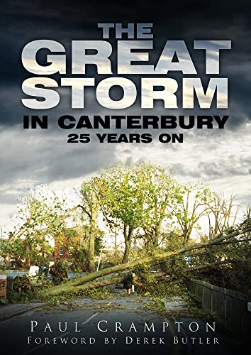 9780752467528: The Great Storm in Canterbury: 25 Years On
