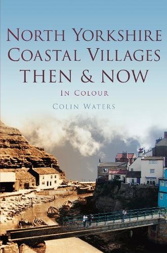 Stock image for North Yorkshire Coastal Villages Then & Now (Then and Now) for sale by WorldofBooks