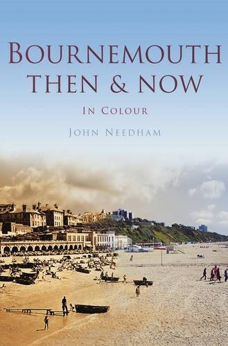 Stock image for Bournemouth Then & Now for sale by WorldofBooks