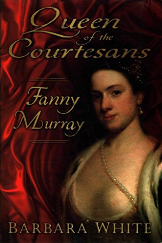 Beispielbild fr Queen of the Courtesans: Fanny Murray zum Verkauf von WorldofBooks
