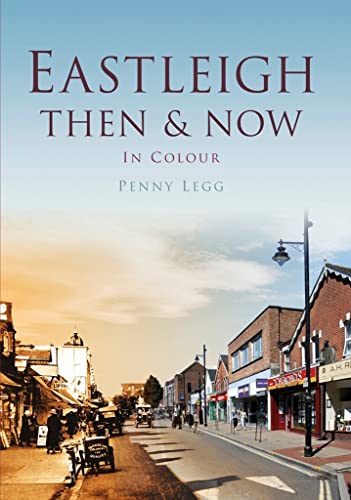 Stock image for Eastleigh Then and Now for sale by Better World Books Ltd