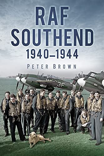 9780752470030: RAF Southend: 1940-1944