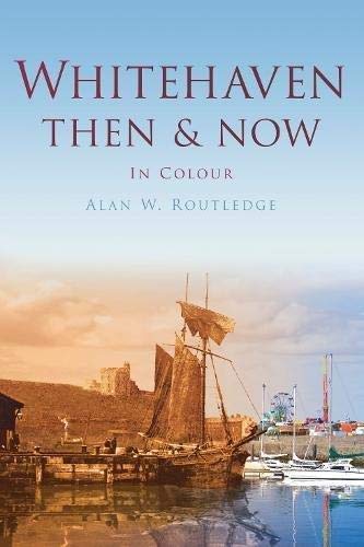 9780752470085: Whitehaven Then & Now (Then and Now)