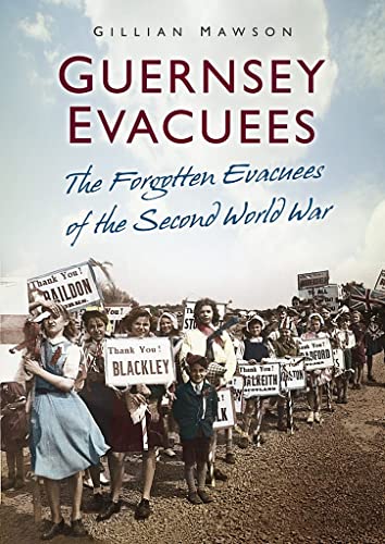 Imagen de archivo de Guernsey Evacuees: The Forgotten Evacuees of the Second World War a la venta por Greener Books