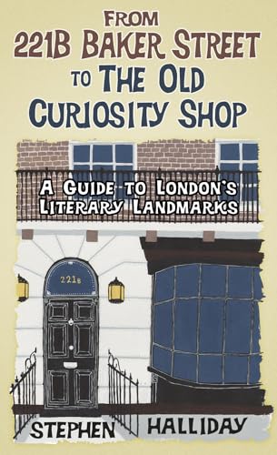 Beispielbild fr From 221B Baker Street to the Old Curiosity Shop : A Guide to London's Literary Landmarks zum Verkauf von Better World Books