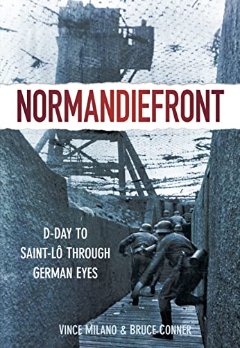 9780752471457: Normandiefront: D-Day to Saint-Lo Through German Eyes: D-Day to St L Through German Eyes