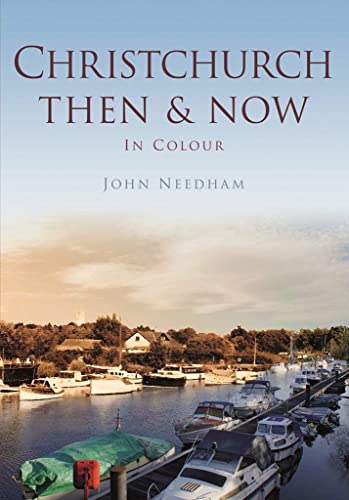 Stock image for Christchurch Then & Now (Then & Now (History Press)) (Then and Now) for sale by WorldofBooks