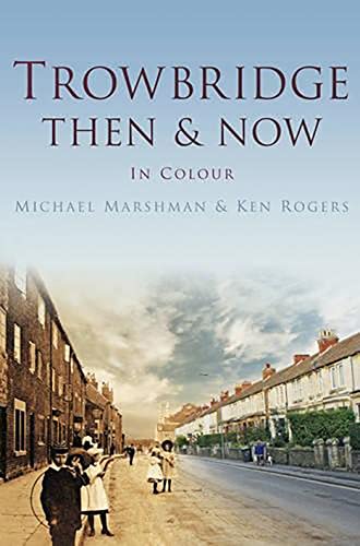 Imagen de archivo de Trowbridge Then &amp; Now a la venta por Blackwell's