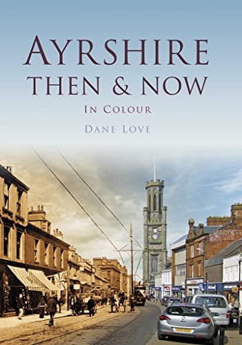 Stock image for Ayrshire Then & Now (Then and Now) for sale by WorldofBooks