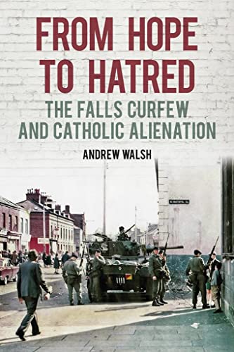 9780752474809: From Hope to Hatred: Voices of the Falls Curfew