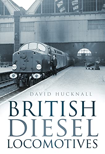 9780752476506: British Diesel Locomotives