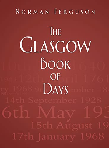 Stock image for The Glasgow Book of Days for sale by WorldofBooks