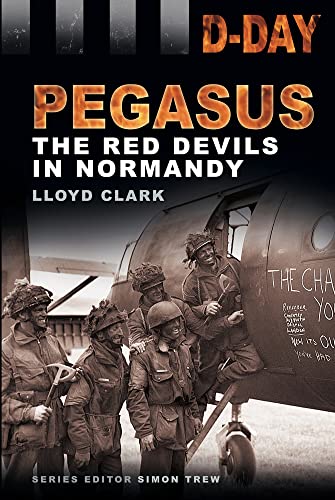 Stock image for Pegasus: The Red Devils in Normandy (D-Day Landings) for sale by WorldofBooks