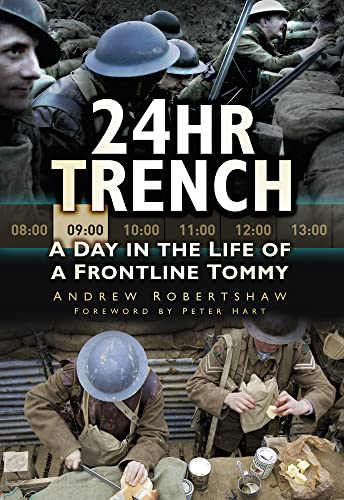 Beispielbild fr 24hr Trench: A Day in the Life of a Frontline Tommy zum Verkauf von WorldofBooks