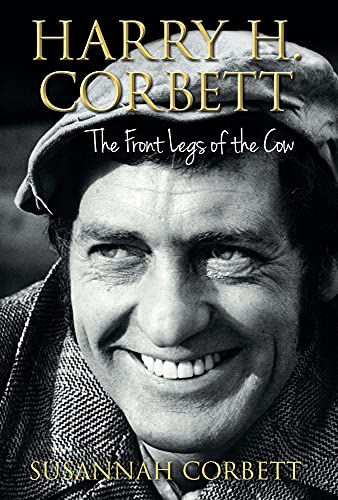 Beispielbild fr Harry H. Corbett: The Front Legs of the Cow zum Verkauf von WorldofBooks