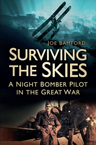 Stock image for Surviving the Skies: A Night Bomber Pilot in the Great War for sale by ThriftBooks-Dallas