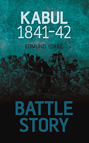 Stock image for Battle Story: Kabul 1841-42 for sale by WorldofBooks