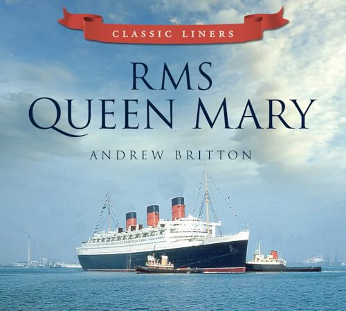 9780752479521: RMS Queen Mary: Classic Liners