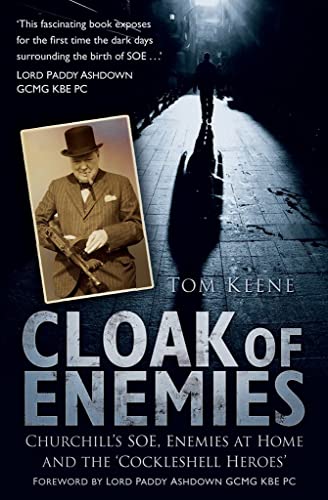 Stock image for Cloak of Enemies: Churchill's SOE, Enemies at Home and the Cockleshell Heroes for sale by WorldofBooks