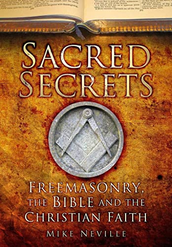 9780752480510: Sacred Secrets: Freemasonry, the Bible and Christian Faith