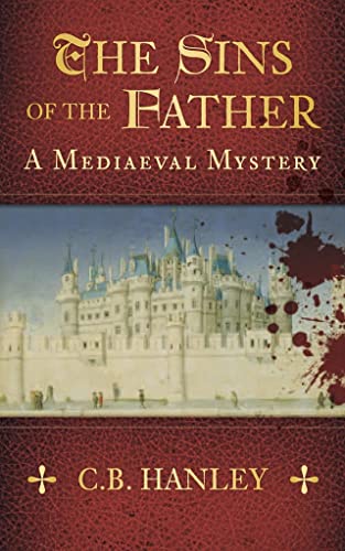 Imagen de archivo de The Sins of the Father: A Mediaeval Mystery a la venta por ThriftBooks-Atlanta