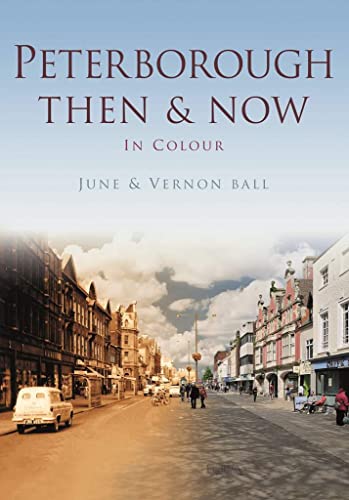 Imagen de archivo de Peterborough Then & Now (Then & Now (History Press)) a la venta por AwesomeBooks