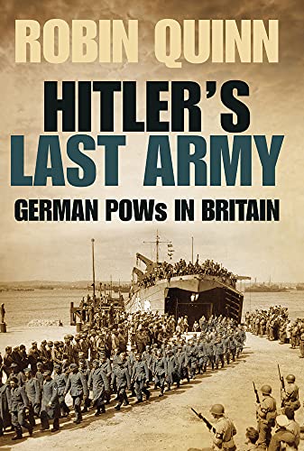 

HitlerÂs Last Army: German POWs in Britain Hardcover