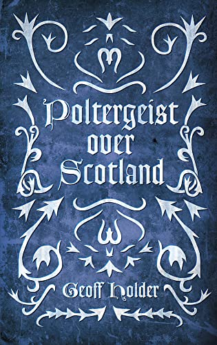 Poltergeist Over Scotland (9780752482835) by Holder, Geoff