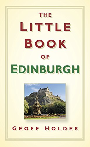 The Little Book of Edinburgh (9780752486307) by Holder, Geoff