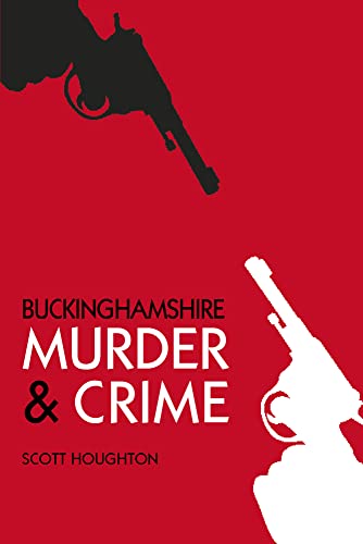 Beispielbild fr Murder and Crime Buckinghamshire zum Verkauf von Better World Books