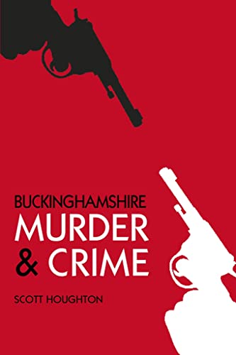 9780752487700: Buckinghamshire Murder & Crime (Murder & Crime)