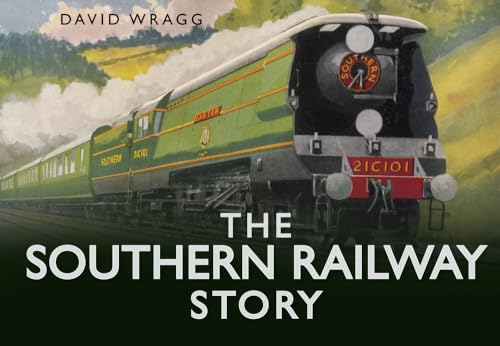 The Southern Railway Story (Story series) (9780752488042) by Wragg, David
